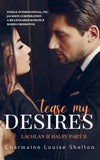 CharmaineLouise Books CLBooks Tease My Desires Lachlan & Haley Part II STEELE International, Inc. - Jackson Corporation A Billionaires Romance Series Crossover Series eBook Cover
