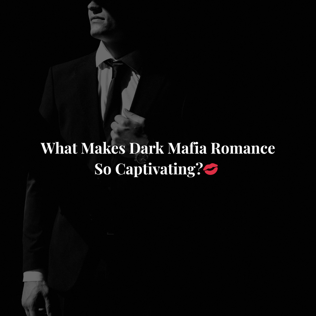 What Makes Dark Mafia Romance So Captivating?
