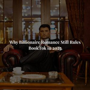 Why Billionaire Romance Still Rules BookTok in 2025