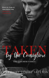 Taken Series: The Lucchese Family — Taken by the Consigliere: A Dark Mafia Lovers to Enemies to Lovers Romance