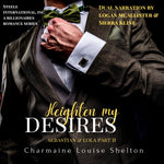 CharmaineLouise Books CLBooks Heighten My Desires Sebastian and Lola Part II Audiobook Cover